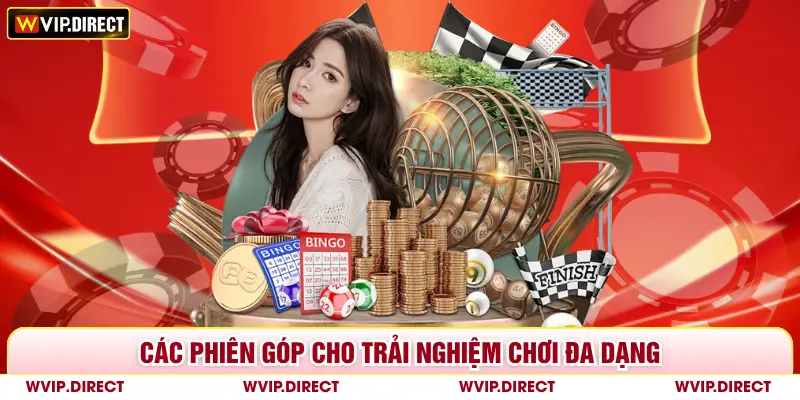 Các phiên góp cho trải nghiệm chơi đa dạng