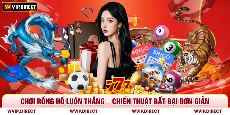 Chơi Rồng Hổ Luôn Thắng