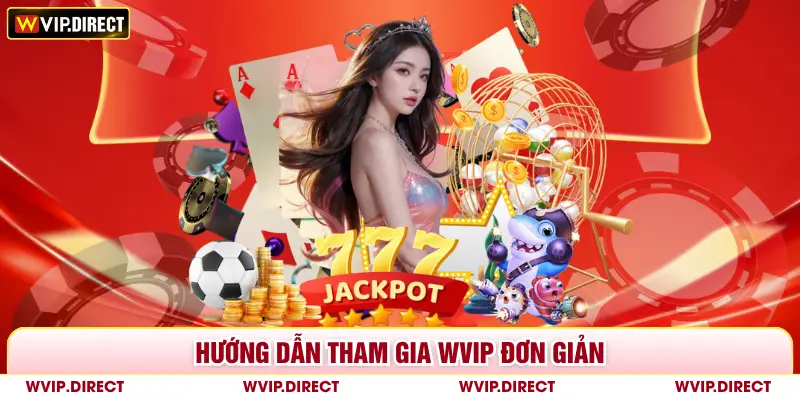 Hướng dẫn tham gia WVIP đơn giản