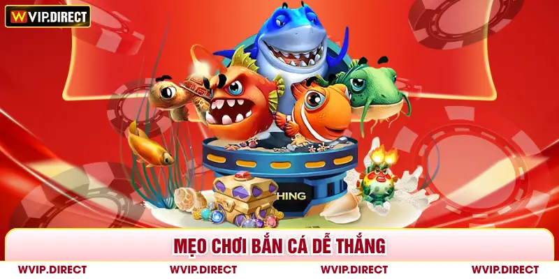 Mẹo chơi bắn cá dễ thắng