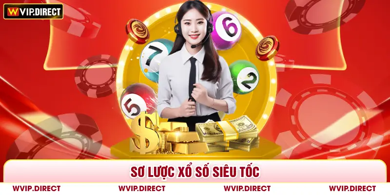 Sơ lược xổ số siêu tốc