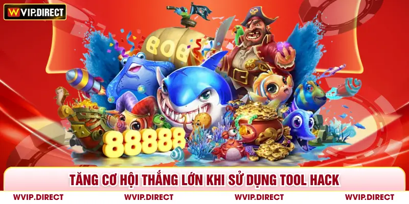 Tăng cơ hội thắng lớn khi sử dụng tool hack 
