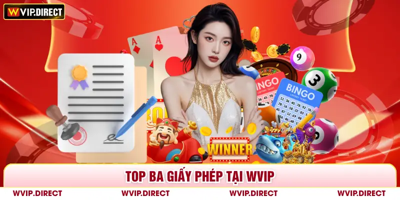 TOP ba giấy phép tại WVIP