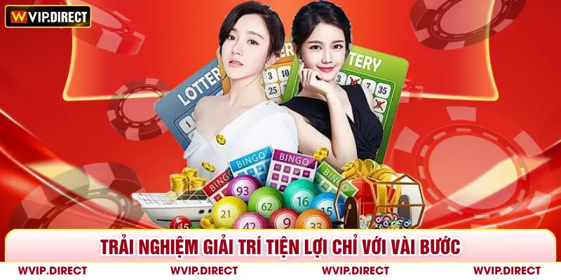 Trải nghiệm giải trí tiện lợi chỉ với vài bước